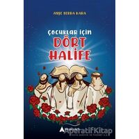 Çocuklar İçin Dört Halife - Ayşe Serra Kara - Kayalıpark Çocuk