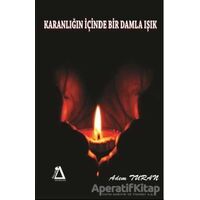 Karanlığın İçinde Bir Damla Işık - Adem Turan - Sisyphos Yayınları