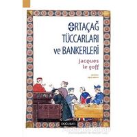 Ortaçağ Tüccarları ve Bankerleri - Jacques Le Goff - Doğu Batı Yayınları
