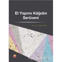 El Yapımı Kağıdın Serüveni - H. Turgay Ünalan - Nobel Bilimsel Eserler