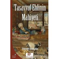 Tasavvuf Ehlinin Mahiyeti - Erzurumlu İbrahim Hakkı - Gelenek Yayıncılık