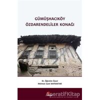 Gümüşhacıköy Özdarendeliler Konağı - Mehmet Sami Bayraktar - Kriter Yayınları