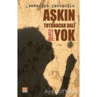 Aşkın Tutunacak Dalı Yok - Zekeriya Çavuşoğlu - Tunç Yayıncılık
