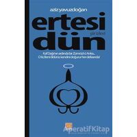 Ertesi Dün - Aziz Yavuzdoğan - Tunç Yayıncılık