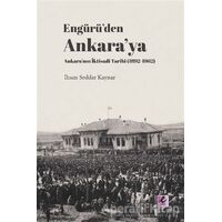 Engürü’den Ankara’ya Ankara’nın İktisadi Tarihi (1892-1962) - İhsan Seddar Kaynar - Efil Yayınevi