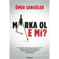 Marka Ol E Mi? - Ömer Şengüler - MediaCat Kitapları