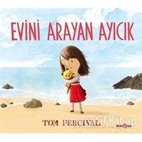 Evini Arayan Ayıcık - Tom Percival - Beta Kids