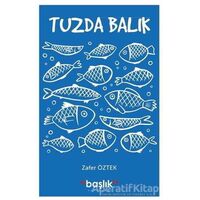 Tuzda Balık - Zafer Öztek - Başlık Yayınları