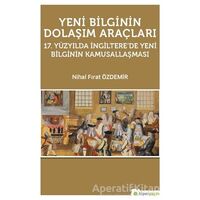 Yeni Bilginin Dolaşım Araçları - Nihal Fırat Özdemir - Hiperlink Yayınları