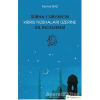 Sübha-i Sıbyan’ın Kıbrıs Nüshaları Üzerine Dil İncelemesi - Kemal Baş - Hiperlink Yayınları