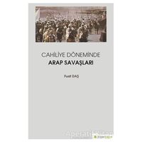 Cahiliye Döneminde Arap Savaşları - Fuat Daş - Hiperlink Yayınları