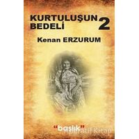 Kurtuluşun Bedeli 2 - Kenan Erzurum - Başlık Yayınları