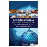İslam Tarihi Gezi Notları - İsmail Hakkı Göksoy - Hiperlink Yayınları