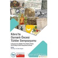 Kıbrıs’ta Osmanlı Öncesi Türkler Sempozyumu - Zeki Akçam - Hiperlink Yayınları