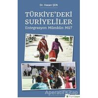 Türkiye’deki Suriyeliler - Entegrasyon Mümkün mü? - Hasan Şen - Hiperlink Yayınları