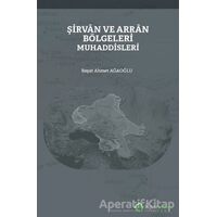 Şirvan ve Arran Bölgeleri Muhaddisleri - Reşat Ahmet Ağaoğlu - Hiperlink Yayınları