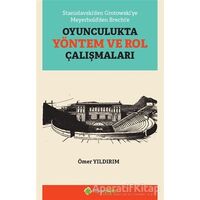 Stanislavski’den Grotowski’ye Meyerhold’den Brecht’e Oyunculukta Yöntem ve Rol Çalışmaları