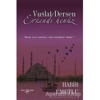 Vuslat Dersen Erkendi Henüz - Habib Umutlu - Sokak Kitapları Yayınları