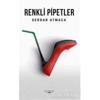 Renkli Pipetler - Serdar Atmaca - Sokak Kitapları Yayınları