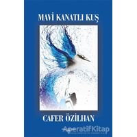 Mavi Kanatlı Kuş - Cafer Özilhan - Sokak Kitapları Yayınları