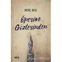 Öperim Gözlerinden - Meriç Aksu - Gece Kitaplığı