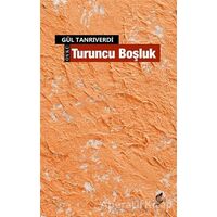 Turuncu Boşluk - Gül Tanrıverdi - Okur Kitaplığı