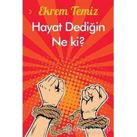 Hayat Dediğin Ne Ki? - Ekrem Temiz - Cinius Yayınları