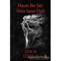 Hayat Bir Şiir Ama Sana Dair - Tuncay Uçungan - Cinius Yayınları