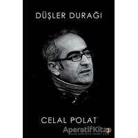 Düşler Durağı - Celal Polat - Cinius Yayınları