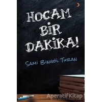 Hocam Bir Dakika! - Sami Bingöl Turan - Cinius Yayınları