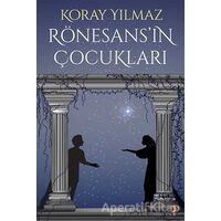 Rönesans’ın Çocukları - Koray Yılmaz - Cinius Yayınları