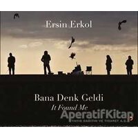 Bana Denk Geldi - Ersin Erkol - Cinius Yayınları