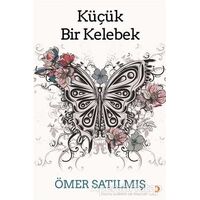 Küçük Bir Kelebek - Ömer Satılmış - Cinius Yayınları