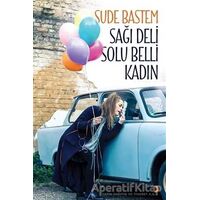Sağı Deli Solu Belli Kadın - Sude Bastem - Cinius Yayınları