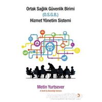 Ortak Sağlık Güvenlik Birimi Hizmet Yönetim Sistemi - Metin Yurtsever - Cinius Yayınları