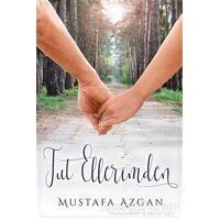 Tut Ellerimden - Mustafa Azgan - Cinius Yayınları