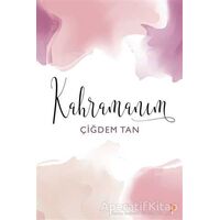 Kahramanım - Çiğdem Tan - Cinius Yayınları
