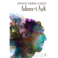 Adem-i Aşk - Nihan Kerim Cazcı - Cinius Yayınları