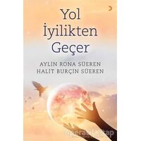 Yol İyilikten Geçer - Aylin Rona Süeren - Cinius Yayınları