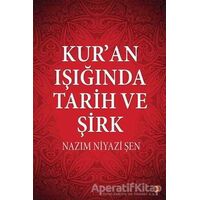 Kur’an Işığında Tarih ve Şirk - Nazım Niyazi Şen - Cinius Yayınları