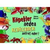 Köpekler Neden Kedilerden Nefret Eder? - Simona Meisser - Kırmızı Kedi Çocuk
