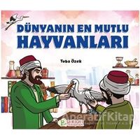 Dünyanın En Mutlu Hayvanları - Tuba Özek - Pırıltı Kitapları - Erkam