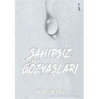 Sahipsiz Gözyaşları - Hüseyin Ekiz - İkinci Adam Yayınları