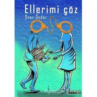 Ellerimi Çöz - Öner Önder - İkinci Adam Yayınları
