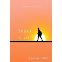 Değer Miydi? - Kaya Başaran - İkinci Adam Yayınları