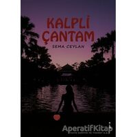Kalpli Çantam - Sema Ceylan - İkinci Adam Yayınları