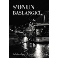Sonun Başlangıcı - Sebahattin Şayok - İkinci Adam Yayınları
