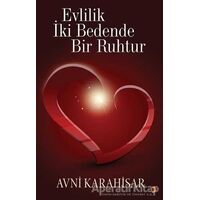 Evlilik İki Bedende Bir Ruhtur - Avni Karahisar - Cinius Yayınları