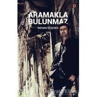 Aramakla Bulunmaz - Rıdvan Sözener - Cinius Yayınları