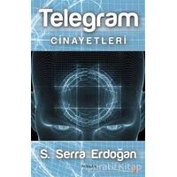 Telegram Cinayetleri - S. Serra Erdoğan - Cinius Yayınları